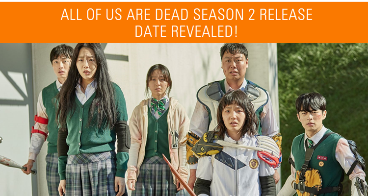 All Of Us Are Dead Season 2 Release Date Revealed 