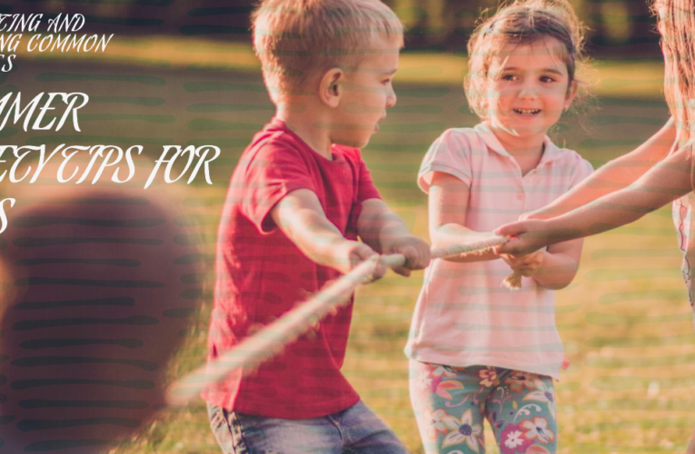 Summer Safety Tips for Kids: Handling Common Injuries
