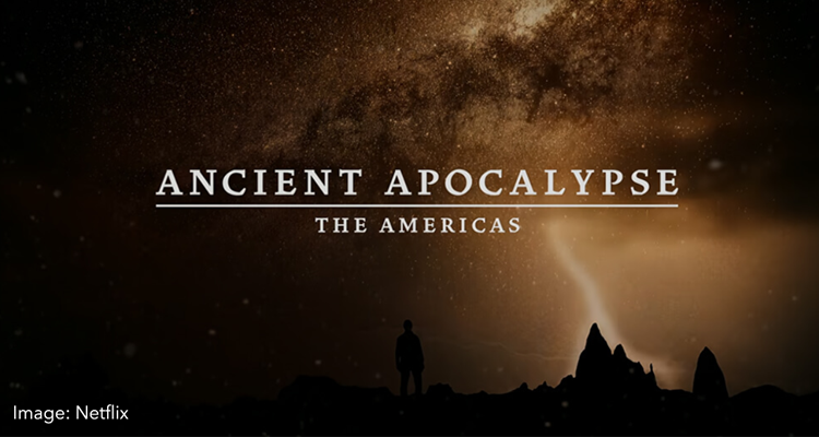 Ancient-Apocalypse-season-2-the-americas_Netflix