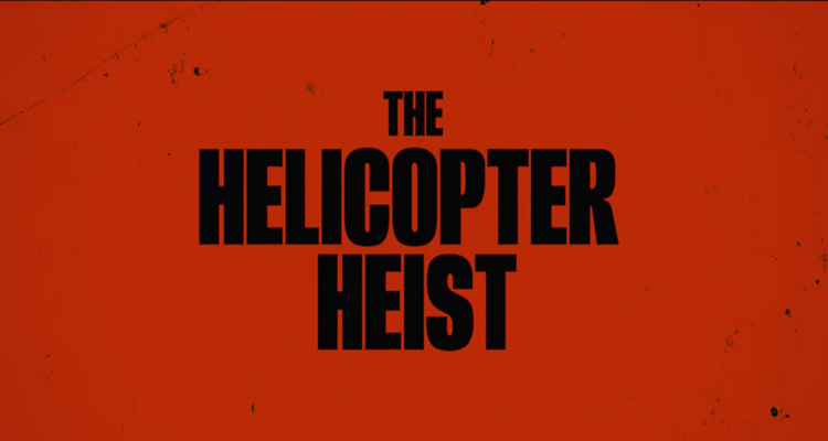 The Helicopter Heist Lands on Netflix This November: A True Crime Thriller